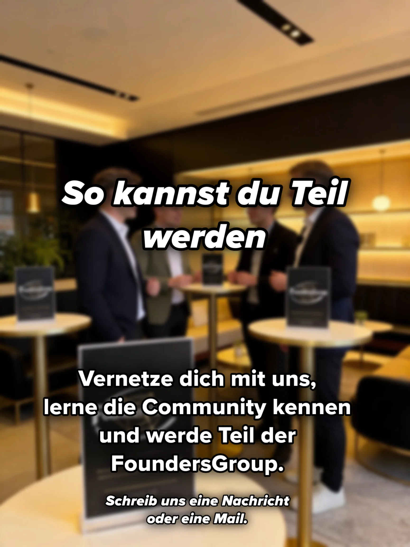So kannst du Teil werden. Vernetze dich mit uns, lerne die Community kennen und werde Teil der FoundersGroup. Schreib uns eine Nachricht oder eine Mail.