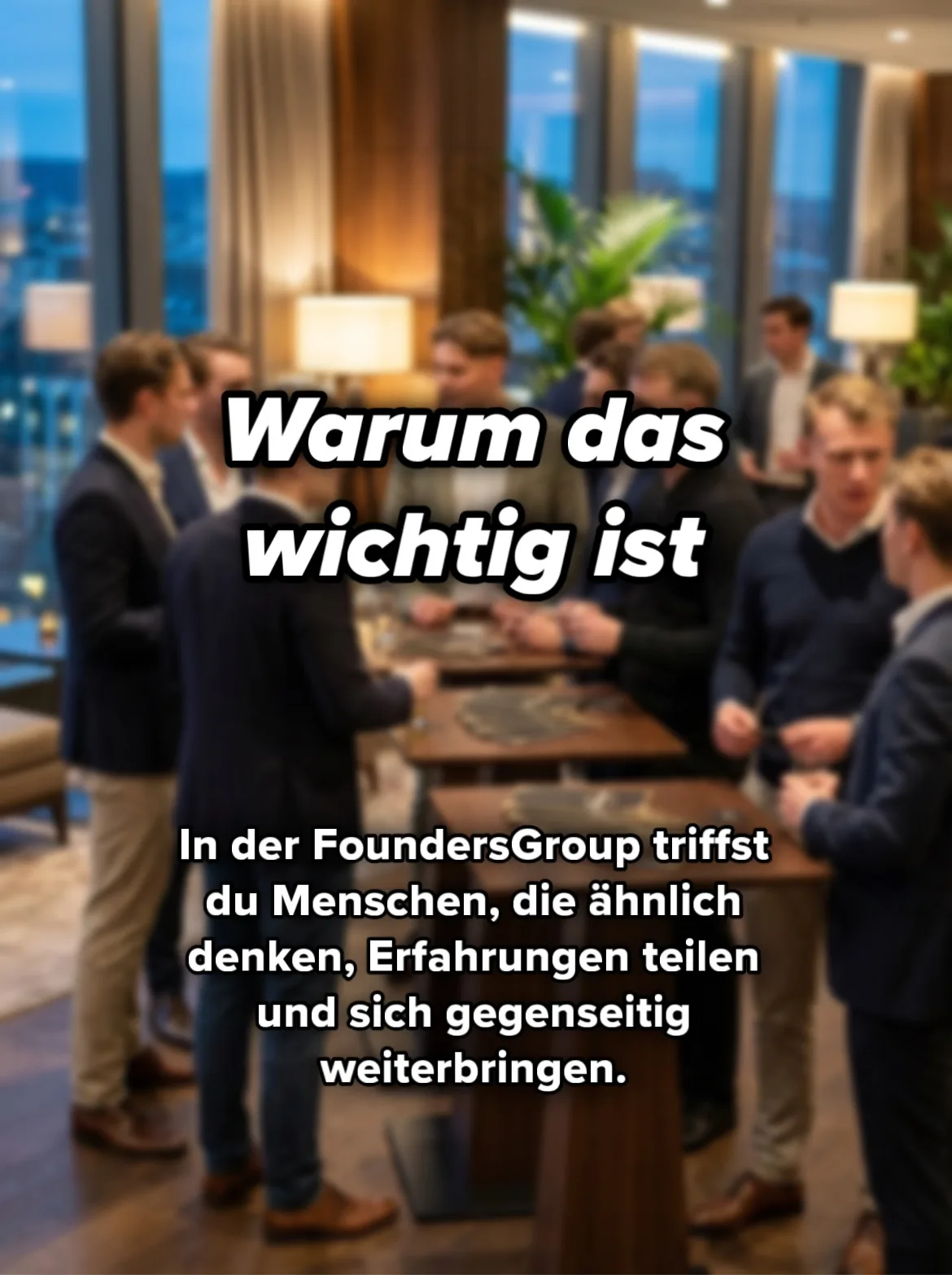 Warum das wichtig ist. In der FoundersGroup triffst du Menschen, die ähnlich denken, Erfahrungen teilen und sich gegenseitig weiterbringen.